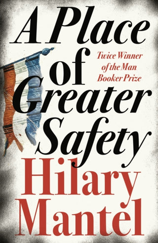 Cover image for 9780007250554 - A Place of Greater Safety