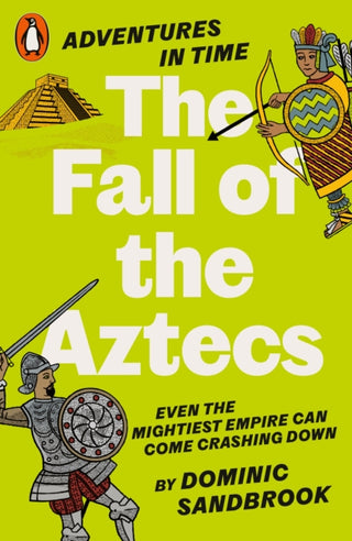 Cover image for 9780141999210 - Adventures in Time: The Fall of the Aztecs