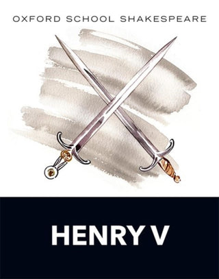 Cover image for 9780198359036 - Oxford School Shakespeare: Henry V