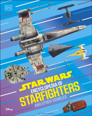 Cover image for 9780241722701 - Star Wars Encyclopedia of Starfighters and Other Vehicles