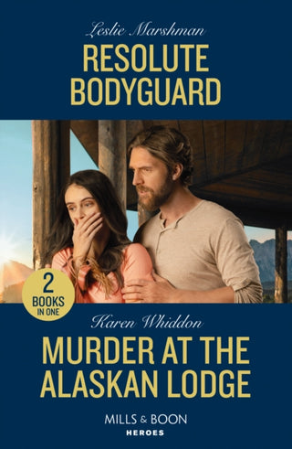 Cover image for 9780263322316 - Resolute Bodyguard / Murder At The Alaskan Lodge