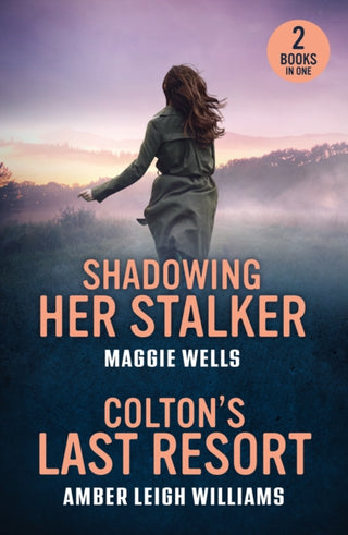 Cover image for 9780263396966 - Shadowing Her Stalker / Colton's Last Resort