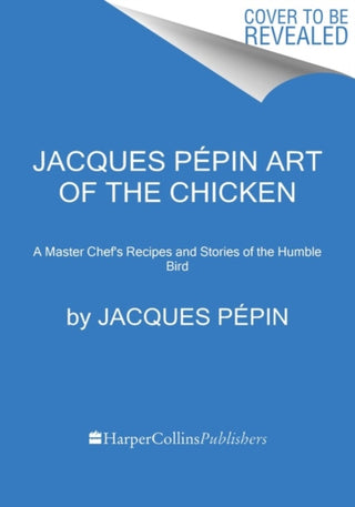 Cover image for 9780358654513 - Jacques Pepin Art Of The Chicken
