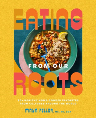 Cover image for 9780593235089 - Eating from Our Roots