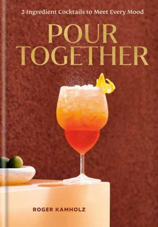 Cover image for 9780593798751 - Pour Together: A Cocktail Recipe Book