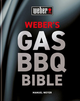 Cover image for 9780600637806 - Weber's Gas Barbecue Bible