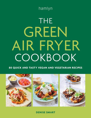 Cover image for 9780600638278 - The Green Air Fryer Cookbook