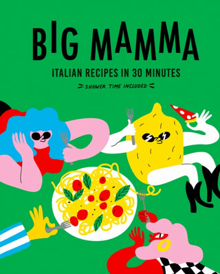 Cover image for 9780711292567 - Big Mamma Italian Recipes in 30 Minutes