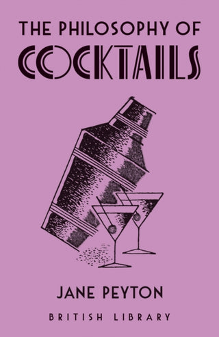 Cover image for 9780712354530 - The Philosophy of Cocktails