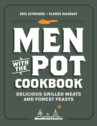 Cover image for 9780760374184 - Men with the Pot Cookbook