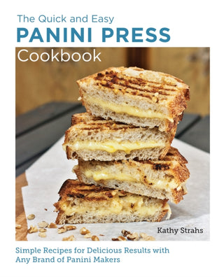 Cover image for 9780760383728 - Quick and Easy Panini Press Cookbook