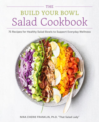 Cover image for 9780760396773 - The Build Your Bowl Salad Cookbook