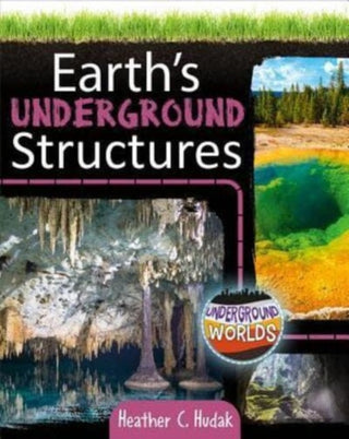 Cover image for 9780778761297 - Earth's Underground Structures