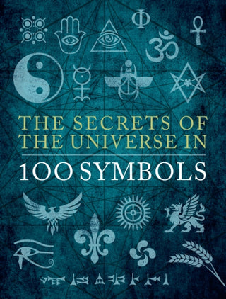 Cover image for 9780785841425 - The Secrets of the Universe in 100 Symbols
