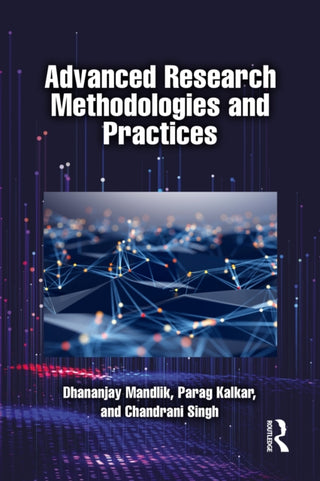 Cover image for 9781003863182 - Advanced Research Methodologies and Practices
