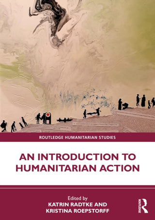 Cover image for 9781032395555 - An Introduction to Humanitarian Action