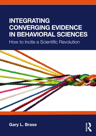 Cover image for 9781032877099 - Integrating Converging Evidence in Behavioral Sciences