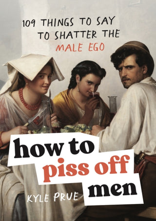 Cover image for 9781035425839 - How to Piss Off Men
