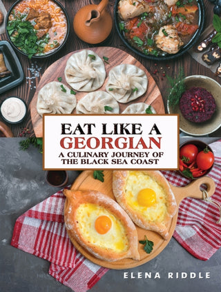 Cover image for 9781035816279 - Eat Like a Georgian – a Culinary Journey of the Black Sea Coast