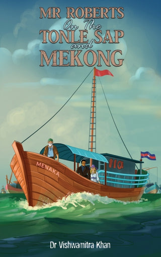 Cover image for 9781035839698 - Mr Roberts On The Tonle Sap and Mekong
