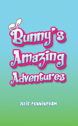 Cover image for 9781035884360 - Bunny’s Amazing Adventures