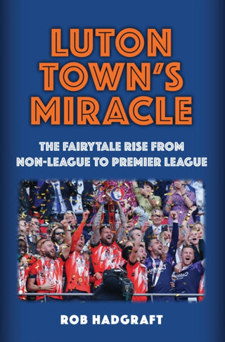 Cover image for 9781398123298 - Luton Town's Miracle
