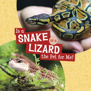 Cover image for 9781398257993 - Is a Snake or a Lizard the Pet for Me?