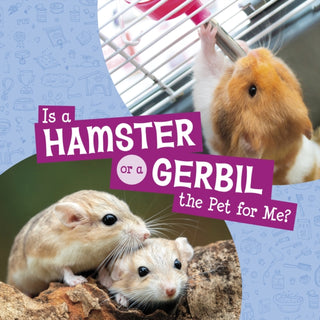 Cover image for 9781398258006 - Is a Hamster or a Gerbil the Pet for Me?