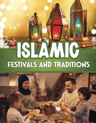 Cover image for 9781398260597 - Islamic Festivals and Traditions