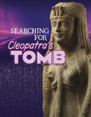 Cover image for 9781398260627 - Searching for Cleopatra’s Tomb