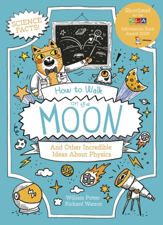 Cover image for 9781398833340 - How to Walk on the Moon and Other Incredible Ideas About Physics