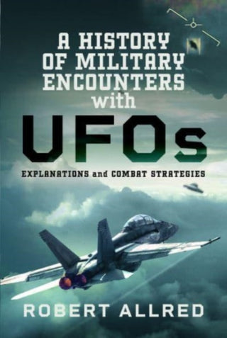 Cover image for 9781399063760 - A History of Military Encounters with UFOs