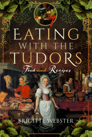 Cover image for 9781399092630 - Eating with the Tudors