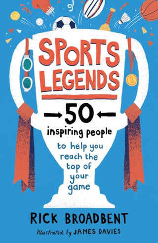 Cover image for 9781406397123 - Sports Legends: 50 Inspiring People to Help You Reach the Top of Your Game
