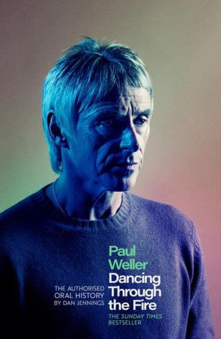 Cover image for 9781408721636 - Paul Weller: Dancing Through the Fire