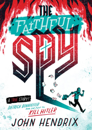 Cover image for 9781419732652 - The Faithful Spy: Dietrich Bonhoeffer and the Plot to Kill Hitler