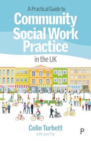 Cover image for 9781447370994 - A Practical Guide to Community Social Work Practice in the UK