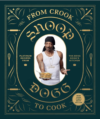 Cover image for 9781452179612 - From Crook to Cook: Platinum Recipes from Tha Boss Dogg's Kitchen