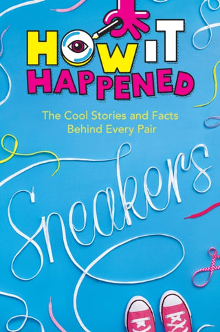 Cover image for 9781454945123 - How It Happened! Sneakers
