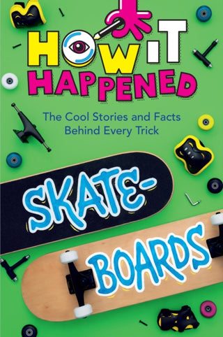 Cover image for 9781454945154 - How It Happened! Skateboards
