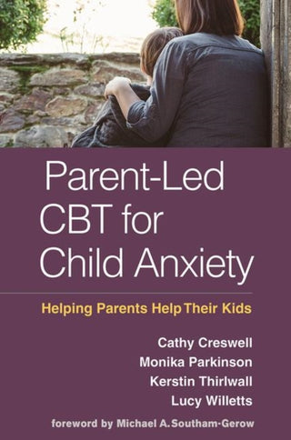 Cover image for 9781462540808 - Parent-Led CBT for Child Anxiety