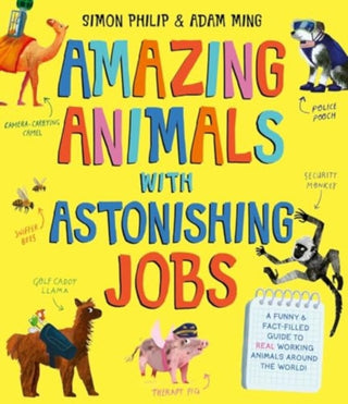 Cover image for 9781471188169 - Amazing Animals with Astonishing Jobs