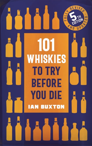 Cover image for 9781472292254 - 101 Whiskies to Try Before You Die (5th edition)