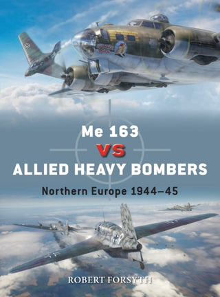 Cover image for 9781472861856 - Me 163 vs Allied Heavy Bombers