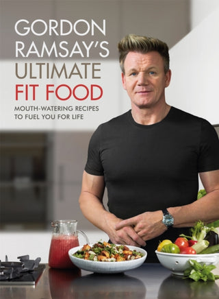 Cover image for 9781473652279 - Gordon Ramsay Ultimate Fit Food