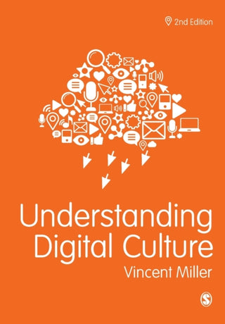 Cover image for 9781473993877 - Understanding Digital Culture