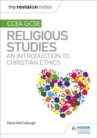 Cover image for 9781510478381 - My Revision Notes CCEA GCSE Religious Studies: An introduction to Christian Ethics