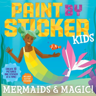 Cover image for 9781523510436 - Paint by Sticker Kids: Mermaids & Magic!