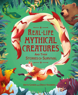 Cover image for 9781526326966 - Real-life Mythical Creatures and Their Stories of Survival