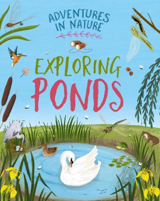 Cover image for 9781526327468 - Adventures in Nature: Exploring Ponds